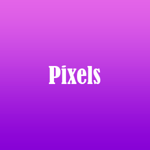 Pixels